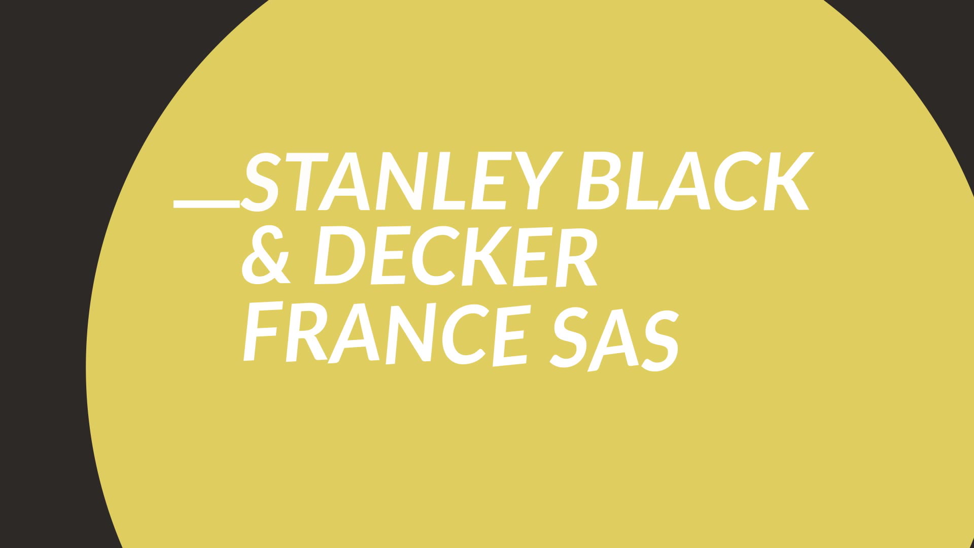 Stanley Black Decker France SAS les chiffres cl s en vid o