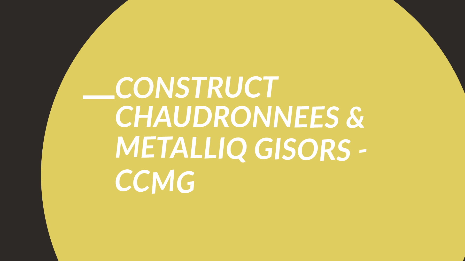 CCMG - Constructions Chaudronnées Métalliques de Gisors