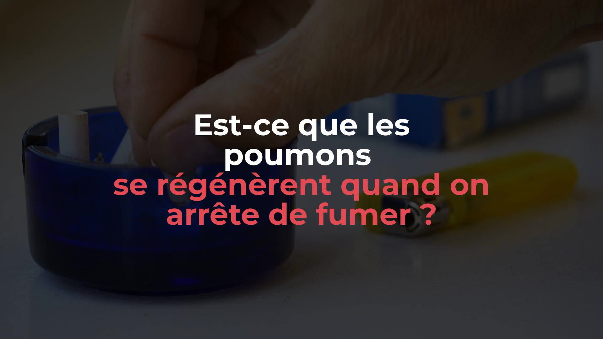 Est-ce que les poumons se rgnrent quand on arrte de fumer ?
